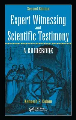 Martori experți și mărturii științifice: Un ghid, ediția a doua - Expert Witnessing and Scientific Testimony: A Guidebook, Second Edition