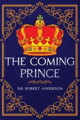 Prințul care vine: adnotat - The Coming Prince: Annotated