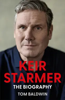 Keir Starmer: Biografie - Keir Starmer: The Biography