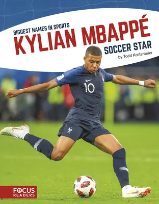 Kylian Mbapp: Steaua fotbalului - Kylian Mbapp: Soccer Star