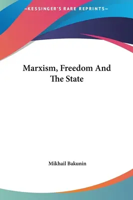 Marxism, libertate și stat - Marxism, Freedom And The State