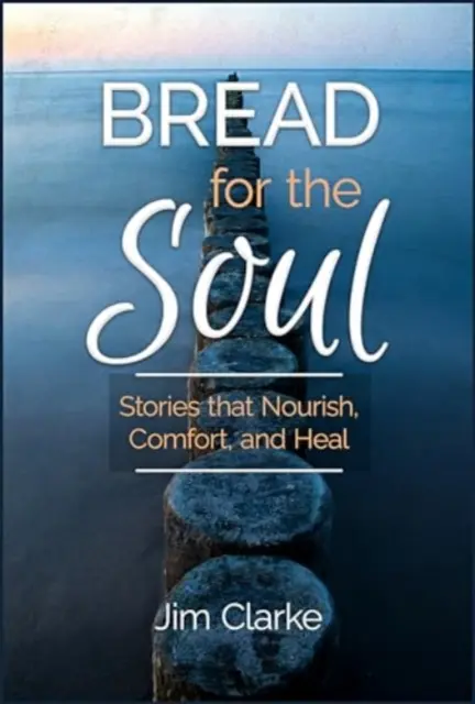 Pâine pentru suflet: Povești care hrănesc, alină și vindecă [Bread for the Soul: Stories That Nourish, Comfort, and Heal - Bread for the Soul: Stories That Nourish, Comfort, and Heal