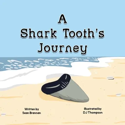 Călătoria unui dinte de rechin - A Shark Tooth's Journey