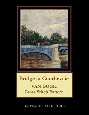 Podul de la Courbevoie: Van Gogh Cross Stitch Pattern - Bridge at Courbevoie: Van Gogh Cross Stitch Pattern
