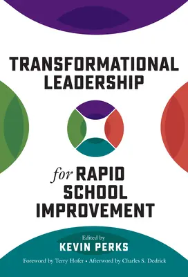 Leadership transformațional pentru îmbunătățirea rapidă a școlilor - Transformational Leadership for Rapid School Improvement