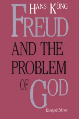 Freud și problema lui Dumnezeu, ediția a doua - Freud & the Problem of God, Second