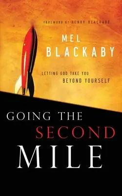Going the Second Mile: Lasându-l pe Dumnezeu să te ducă dincolo de tine însuți - Going the Second Mile: Letting God Take You Beyond Yourself