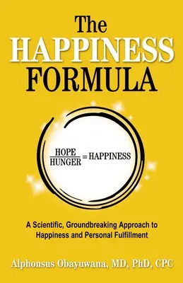 Formula fericirii: O abordare științifică revoluționară a fericirii și împlinirii personale (A Scientific, Groundbreaking Approach to Happiness and Personal Fulfillment) - The Happiness Formula: A Scientific, Groundbreaking Approach to Happiness and Personal Fulfillment