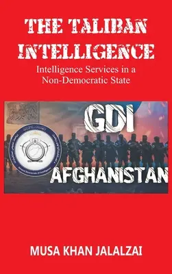 Inteligența talibanilor: Servicii de informații într-un stat nedemocratic - The Taliban Intelligence: Intelligence Services in a Non-Democratic State