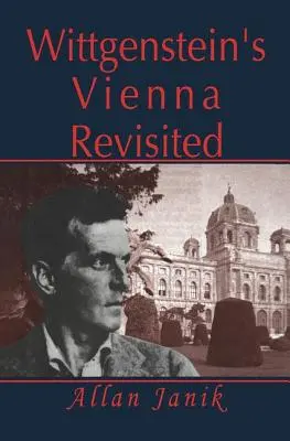 Viena lui Wittgenstein revizitată - Wittgenstein's Vienna Revisited