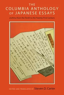 Antologia Columbia de eseuri japoneze: Zuihitsu din secolul al X-lea până în secolul al XXI-lea - The Columbia Anthology of Japanese Essays: Zuihitsu from the Tenth to the Twenty-First Century