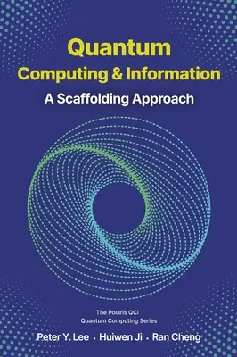 Calculul cuantic și informația: O abordare a schelelor - Quantum Computing and Information: A Scaffolding Approach