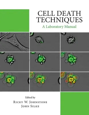 Tehnici de moarte celulară: Un manual de laborator - Cell Death Techniques: A Laboratory Manual