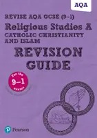 Pearson REVISE AQA GCSE (9-1) Religious Studies Catholic Christianity and Islam Revision Guide: Pentru evaluările și examenele din 2024 și 2025 - incl. ediție online gratuită - Pearson REVISE AQA GCSE (9-1) Religious Studies Catholic Christianity and Islam Revision Guide: For 2024 and 2025 assessments and exams - incl. free online edition