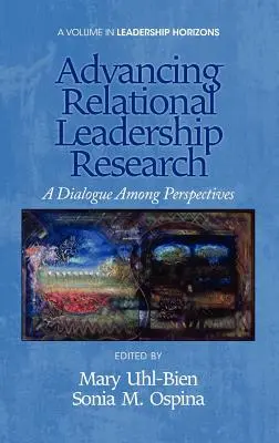 Advancing Relational Leadership Research: Un dialog între perspective - Advancing Relational Leadership Research: A Dialogue Among Perspectives