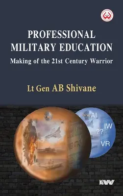 Educația militară profesională Crearea războinicului secolului XXI - Professional Military Education Making of the 21st Century Warrior