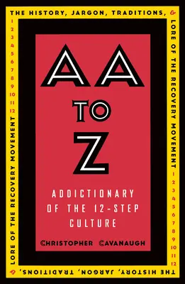 De la AA la Z: Adicționar la cultura celor 12 pași - AA to Z: Addictionary to the 12-Step Culture