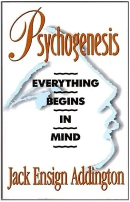 Psihogeneză: Totul începe în minte - Psychogenesis: Everything Begins in Mind