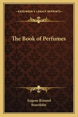 Cartea parfumurilor (The Book of Perfumes) - The Book of Perfumes