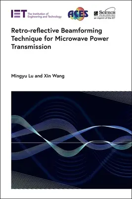 Tehnica de formare a fasciculului retro-reflexiv pentru transmiterea energiei prin microunde - Retro-Reflective Beamforming Technique for Microwave Power Transmission