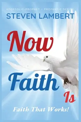 Acum credința este: Credința care lucrează! - Now Faith Is: Faith That Works!
