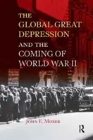 Marea Depresiune globală și venirea celui de-al Doilea Război Mondial - Global Great Depression and the Coming of World War II