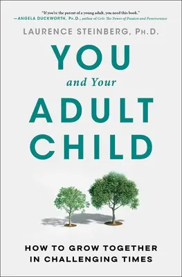 Tu și copilul tău adult: Cum să creșteți împreună în vremuri dificile - You and Your Adult Child: How to Grow Together in Challenging Times