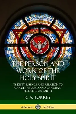 Persoana și lucrarea Duhului Sfânt: Deitatea, esența și relația sa cu Hristos Domnul și credincioșii creștini de pe pământ - The Person and Work of the Holy Spirit: Its Deity, Essence and Relation to Christ the Lord and Christian Believers on Earth