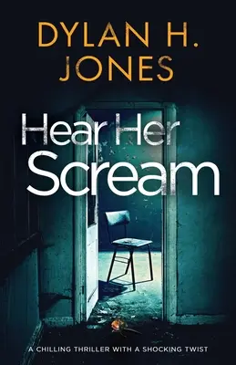 Hear Her Scream: un thriller înfricoșător cu o întorsătură șocantă - Hear Her Scream: a chilling thriller with a shocking twist