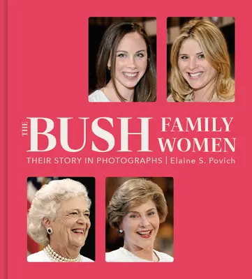 Femeile din familia Bush: Povestea lor în fotografii - The Bush Family Women: Their Story in Photographs