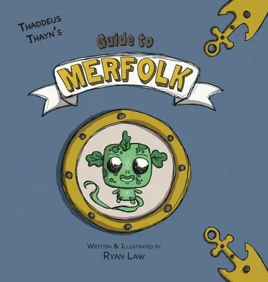 Ghidul lui Thaddeus Thayn pentru Merfolk - Thaddeus Thayn's Guide to Merfolk