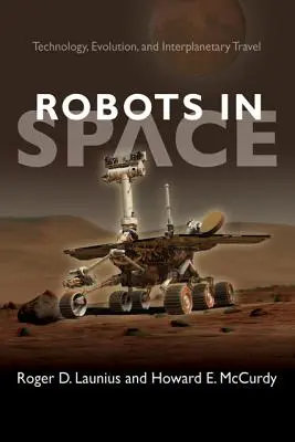 Roboți în spațiu: Tehnologie, evoluție și călătorii interplanetare - Robots in Space: Technology, Evolution, and Interplanetary Travel