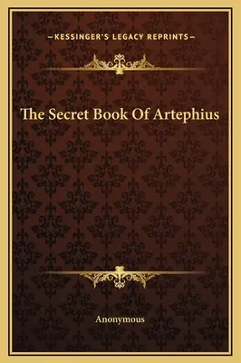 Cartea secretă a lui Artephius - The Secret Book Of Artephius