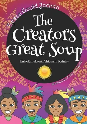 Marea ciorbă a creatorilor: Kishelmuknk Ahkanshi Kshitay - The Creators Great Soup: Kishelmuknk Ahkanshi Kshitay
