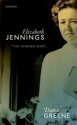 Elizabeth Jennings: „Războiul interior - Elizabeth Jennings: 'The Inward War'