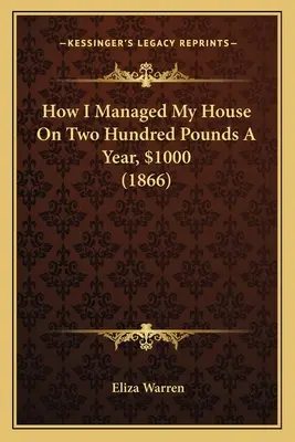 Cum mi-am administrat casa cu două sute de lire pe an, 1 000 de dolari - How I Managed My House On Two Hundred Pounds A Year, $1000