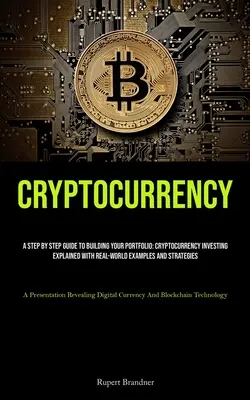 Criptomonedă: Un ghid pas cu pas pentru a-ți construi portofoliul: Investiții în criptomonede explicate cu exemple din lumea reală și Strat - Cryptocurrency: A Step By Step Guide To Building Your Portfolio: Cryptocurrency Investing Explained With Real-world Examples And Strat