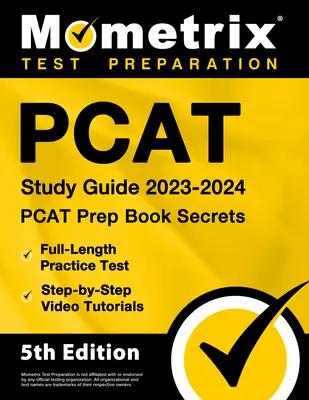 Ghid de studiu PCAT 2023-2024 - Secretele cărții PCAT Prep Book, testul practic complet, tutoriale video pas cu pas: [Ediția a 5-a] - PCAT Study Guide 2023-2024 - PCAT Prep Book Secrets, Full-Length Practice Test, Step-By-Step Video Tutorials: [5th Edition]