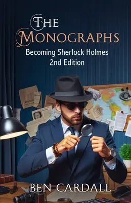 Monografii: Devenirea lui Sherlock Holmes - The Monographs: Becoming Sherlock Holmes