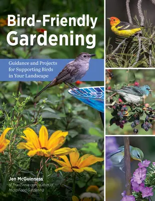 Bird-Friendly Gardening: Îndrumări și proiecte pentru sprijinirea păsărilor în peisajul dvs. - Bird-Friendly Gardening: Guidance and Projects for Supporting Birds in Your Landscape