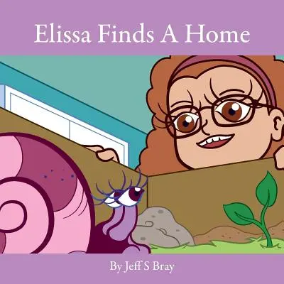 Elissa își găsește o casă: Seria Melcul curios Elissa Volumul 3 - Elissa Finds A Home: Elissa the Curious Snail Series Volume 3