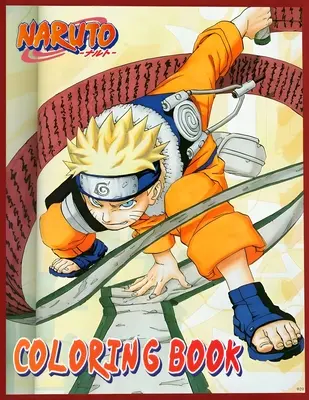 Naruto Carte de colorat: Aventuri ninja pline de culoare - Naruto Coloring book: Colorful Ninja Adventures