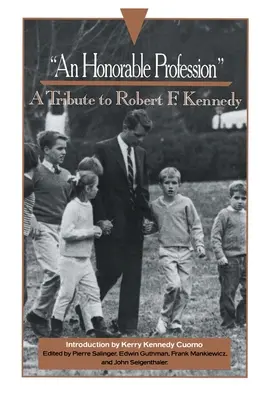 O profesie onorabilă: Un omagiu adus lui Robert F. Kennedy - An Honorable Profession: A Tribute to Robert F. Kennedy