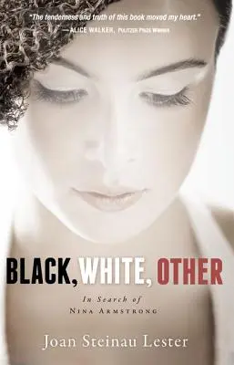 Negru, alb, celălalt: În căutarea Ninei Armstrong - Black, White, Other: In Search of Nina Armstrong