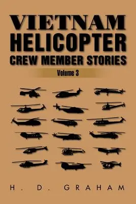 Poveștile membrilor echipajului de elicopter din Vietnam: Volumul III - Vietnam Helicopter Crew Member Stories: Volume III