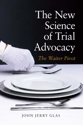 Noua știință a avocaturii în procese - The New Science of Trial Advocacy