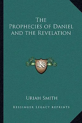 Profețiile lui Daniel și Apocalipsa - The Prophecies of Daniel and the Revelation