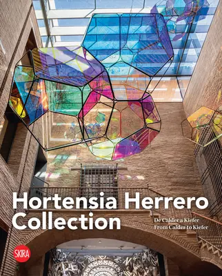 Colecția Hortensia Herrero: De la Calder la Kiefer - Hortensia Herrero Collection: From Calder to Kiefer
