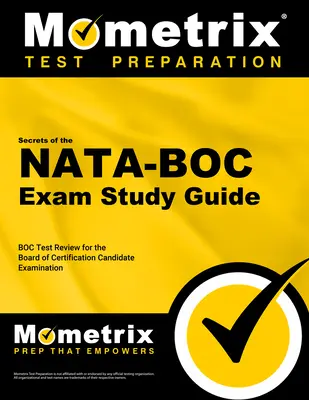 Secretele ghidului de studiu al examenului NATA-BOC: NATA-BOC Test Review for the Board of Certification Candidate Examination - Secrets of the NATA-BOC Exam Study Guide: NATA-BOC Test Review for the Board of Certification Candidate Examination
