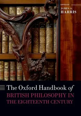 Manualul Oxford de filosofie britanică în secolul al XVIII-lea - The Oxford Handbook of British Philosophy in the Eighteenth Century